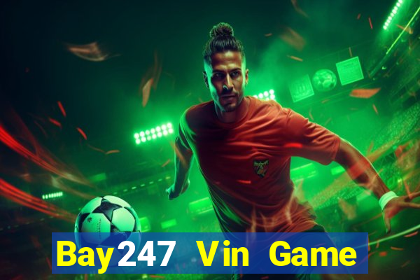 Bay247 Vin Game Bài Lá