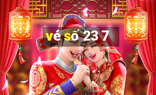 vé số 23 7