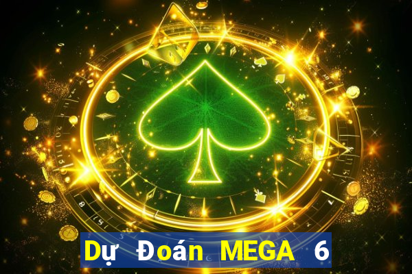 Dự Đoán MEGA 6 45 ngày 10