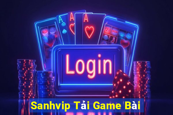 Sanhvip Tải Game Bài