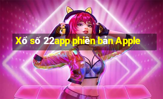 Xổ số 22app phiên bản Apple