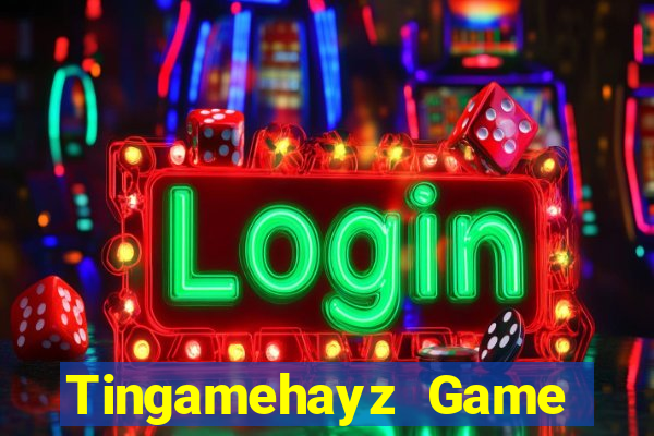 Tingamehayz Game Bài Nhất Vip