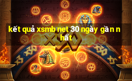 kết quả xsmb net 30 ngày gần nhất