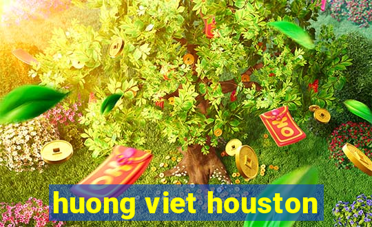 huong viet houston