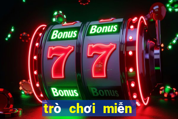 trò chơi miễn phí trên máy tính