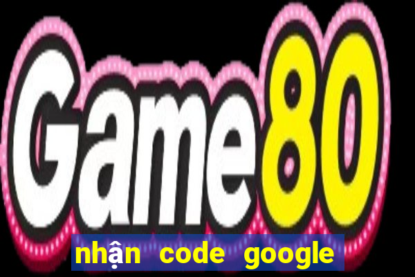 nhận code google play free