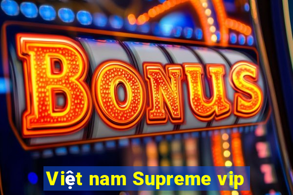 Việt nam Supreme vip