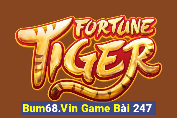 Bum68.Vin Game Bài 247