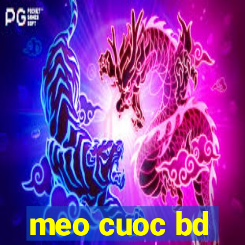 meo cuoc bd