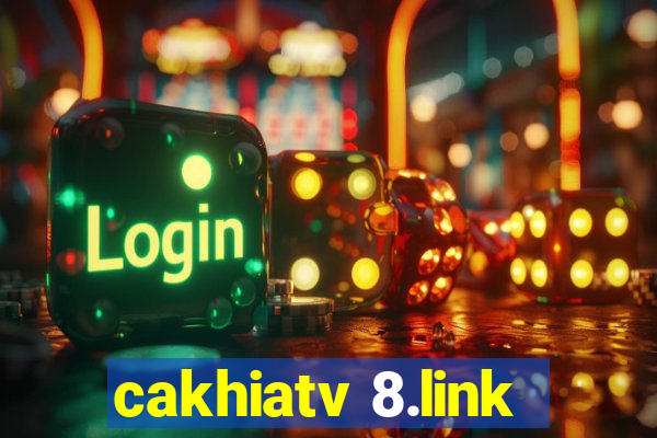 cakhiatv 8.link