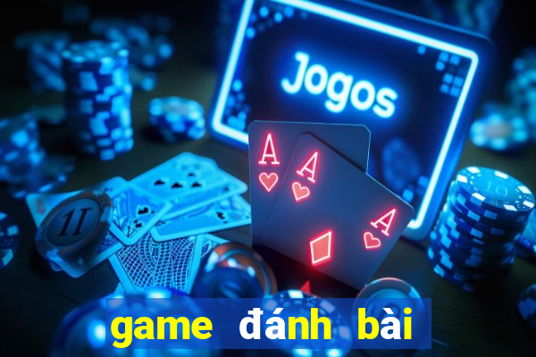 game đánh bài rút tiền mặt