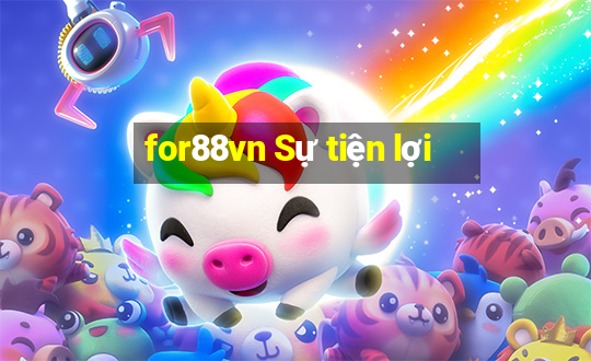 for88vn Sự tiện lợi