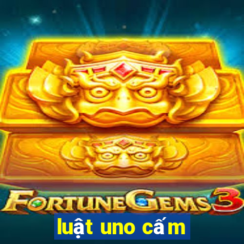 luật uno cấm