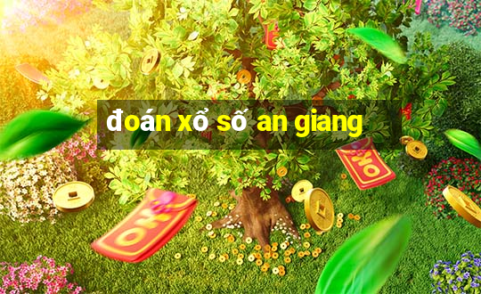 đoán xổ số an giang