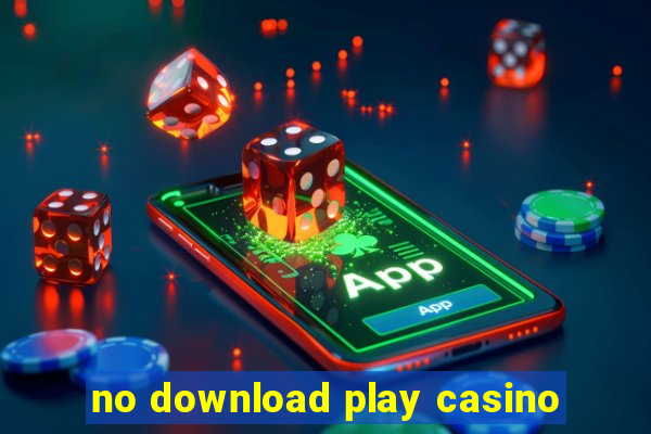 no download play casino