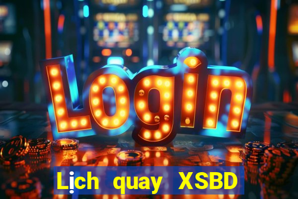 Lịch quay XSBD ngày 10