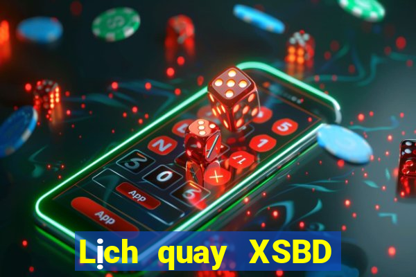 Lịch quay XSBD ngày 10