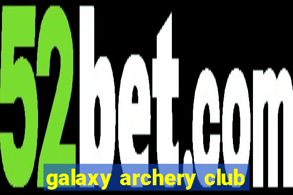 galaxy archery club