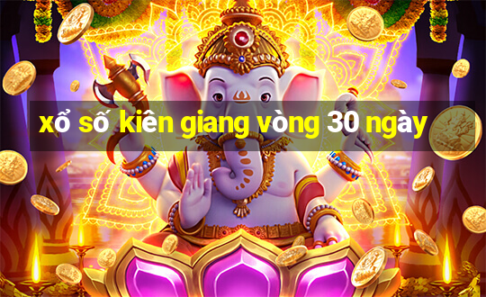 xổ số kiên giang vòng 30 ngày