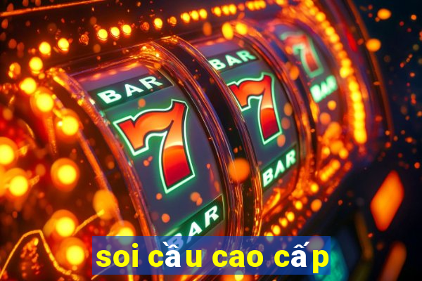 soi cầu cao cấp