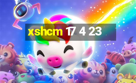 xshcm 17 4 23