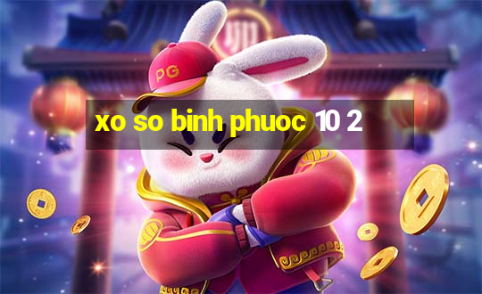 xo so binh phuoc 10 2