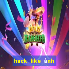 hack like ảnh đại diện fb