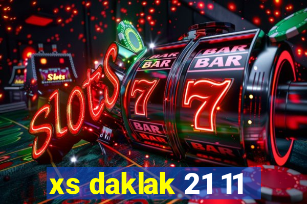 xs daklak 21 11