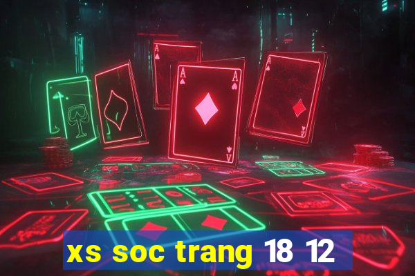 xs soc trang 18 12