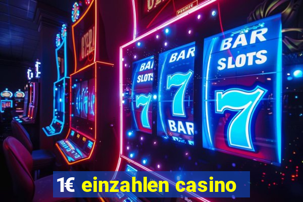 1€ einzahlen casino