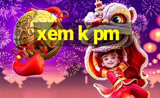 xem k pm