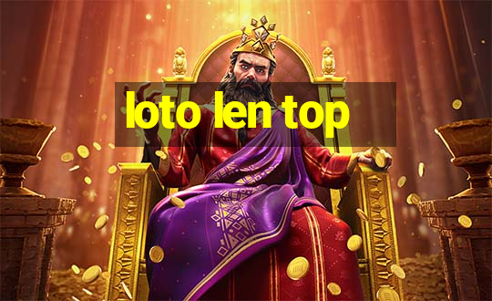 loto len top