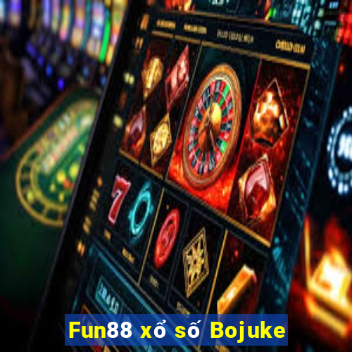 Fun88 xổ số Bojuke