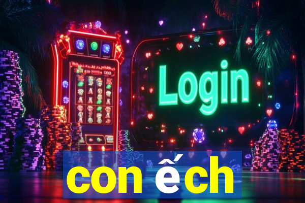 con ếch