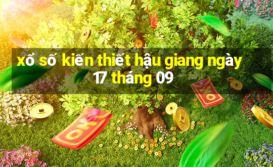 xổ số kiến thiết hậu giang ngày 17 tháng 09