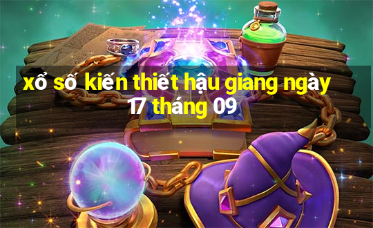 xổ số kiến thiết hậu giang ngày 17 tháng 09