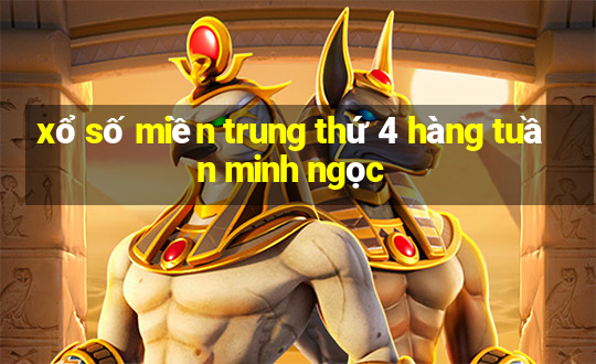 xổ số miền trung thứ 4 hàng tuần minh ngọc