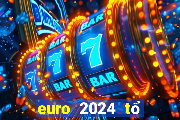 euro 2024 tổ chức tại đâu