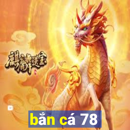 bắn cá 78