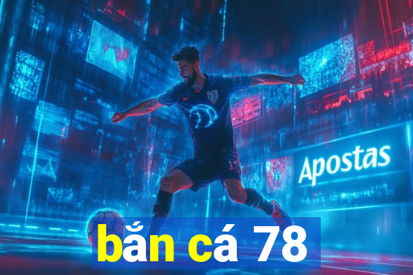 bắn cá 78