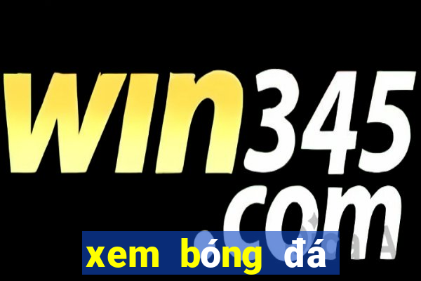 xem bóng đá bình luận tiếng việt