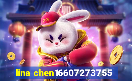 lina chen16607273755