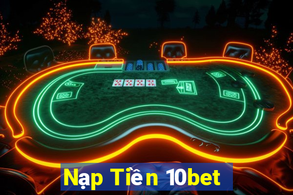 Nạp Tiền 10bet