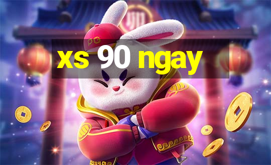 xs 90 ngay