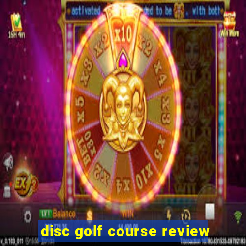 disc golf course review