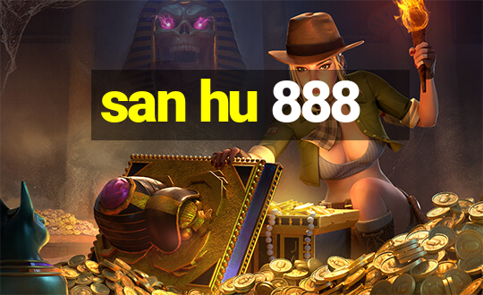 san hu 888