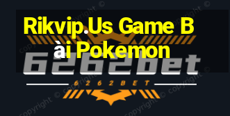 Rikvip.Us Game Bài Pokemon