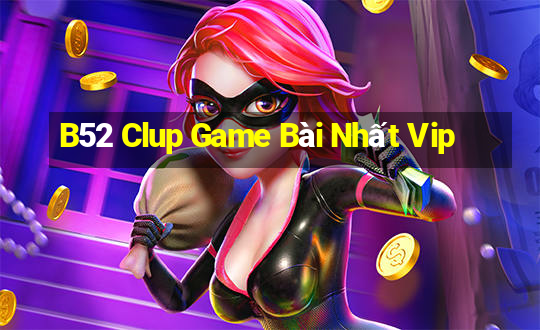 B52 Clup Game Bài Nhất Vip