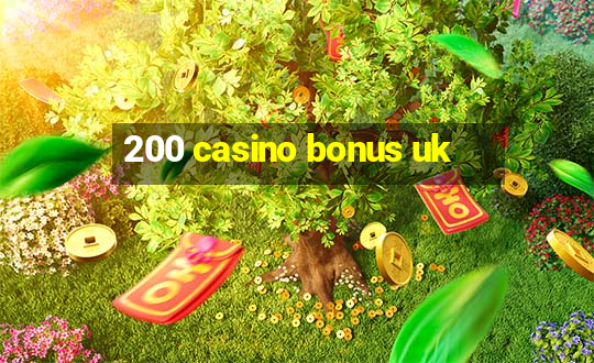 200 casino bonus uk