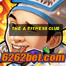 the a fitness club